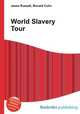 World Slavery Tour, Jesse Russell,Ronald Cohn 