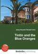 Tintin and the Blue Oranges, Jesse Russell,Ronald Cohn 