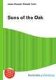 Sons of the Oak, Jesse Russell,Ronald Cohn 