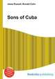 Sons of Cuba, Jesse Russell,Ronald Cohn 