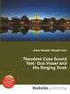 Theodore Case Sound Test: Gus Visser and His Singing Duck, Jesse Russell,Ronald Cohn 