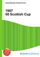 1907 08 Scottish Cup, Jesse Russell,Ronald Cohn 