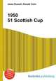 1950 51 Scottish Cup, Jesse Russell,Ronald Cohn 