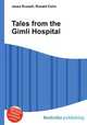 Tales from the Gimli Hospital, Jesse Russell,Ronald Cohn 