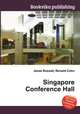 Singapore Conference Hall, Jesse Russell,Ronald Cohn 
