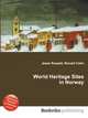 World Heritage Sites in Norway, Jesse Russell,Ronald Cohn 