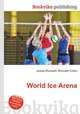 World Ice Arena, Jesse Russell,Ronald Cohn 