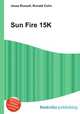 Sun Fire 15K, Jesse Russell,Ronald Cohn 