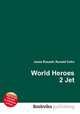 World Heroes 2 Jet, Jesse Russell,Ronald Cohn 