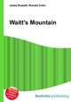 Waitt`s Mountain, Jesse Russell,Ronald Cohn 