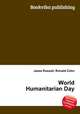 World Humanitarian Day, Jesse Russell,Ronald Cohn 