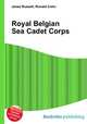 Royal Belgian Sea Cadet Corps, Jesse Russell,Ronald Cohn 