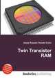 Twin Transistor RAM, Jesse Russell,Ronald Cohn 