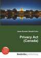 Privacy Act (Canada), Jesse Russell,Ronald Cohn 