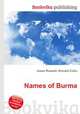 Names of Burma, Jesse Russell,Ronald Cohn 