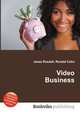 Video Business, Jesse Russell,Ronald Cohn 