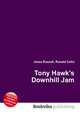Tony Hawk`s Downhill Jam, Jesse Russell,Ronald Cohn 