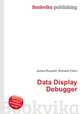 Data Display Debugger, Jesse Russell,Ronald Cohn 