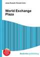 World Exchange Plaza, Jesse Russell,Ronald Cohn 