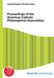 Proceedings of the American Catholic Philosophical Association, Jesse Russell,Ronald Cohn 