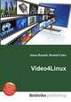 Video4Linux, Jesse Russell,Ronald Cohn 