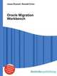 Oracle Migration Workbench, Jesse Russell,Ronald Cohn 
