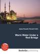 Warm Water Under a Red Bridge, Jesse Russell,Ronald Cohn 