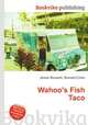 Wahoo`s Fish Taco, Jesse Russell,Ronald Cohn 
