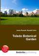Toledo Botanical Garden, Jesse Russell,Ronald Cohn 