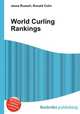 World Curling Rankings, Jesse Russell,Ronald Cohn 