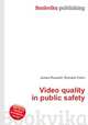Video quality in public safety, Jesse Russell,Ronald Cohn 