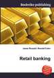 Retail banking, Jesse Russell,Ronald Cohn 