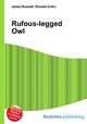 Rufous-legged Owl, Jesse Russell,Ronald Cohn 