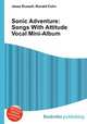 Sonic Adventure: Songs With Attitude Vocal Mini-Album, Jesse Russell,Ronald Cohn 