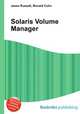 Solaris Volume Manager, Jesse Russell,Ronald Cohn 