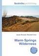 Warm Springs Wilderness, Jesse Russell,Ronald Cohn 