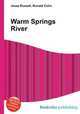 Warm Springs River, Jesse Russell,Ronald Cohn 