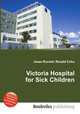 Victoria Hospital for Sick Children, Jesse Russell,Ronald Cohn 