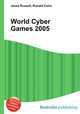 World Cyber Games 2005, Jesse Russell,Ronald Cohn 