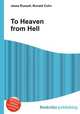 To Heaven from Hell, Jesse Russell,Ronald Cohn 
