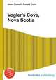 Vogler`s Cove, Nova Scotia, Jesse Russell,Ronald Cohn 