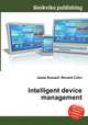 Intelligent device management, Jesse Russell,Ronald Cohn 