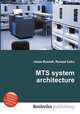 MTS system architecture, Jesse Russell,Ronald Cohn 
