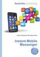 Instant Mobile Messenger, Jesse Russell,Ronald Cohn 