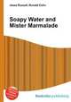 Soapy Water and Mister Marmalade, Jesse Russell,Ronald Cohn 