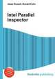 Intel Parallel Inspector, Jesse Russell,Ronald Cohn 