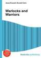 Warlocks and Warriors, Jesse Russell,Ronald Cohn 