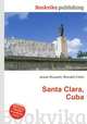 Santa Clara, Cuba, Jesse Russell,Ronald Cohn 