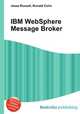 IBM WebSphere Message Broker, Jesse Russell,Ronald Cohn 