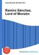 Ramiro Sanchez, Lord of Monzon, Jesse Russell,Ronald Cohn 